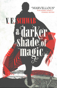 A Darker Shade of Magic V. E. Schwab