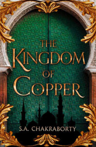 Kingdom of Copper S. A. Chakraborty